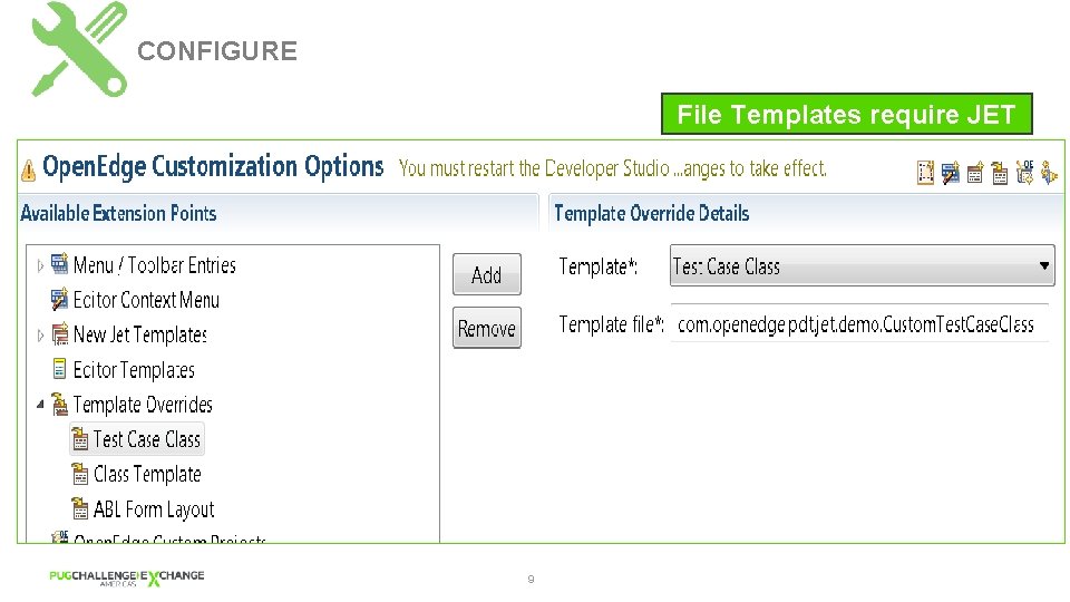 CONFIGURE File Templates require JET Dependency Location oe_common_services jar <DLC>oeideeclipsepluginscom. openedge. pdt. core_<version> Add