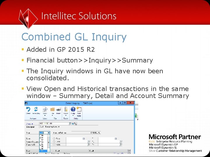 Combined GL Inquiry § Added in GP 2015 R 2 § Financial button>>Inquiry>>Summary §