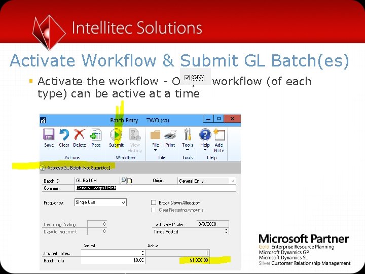 Activate Workflow & Submit GL Batch(es) § Activate the workflow - Only 1 workflow