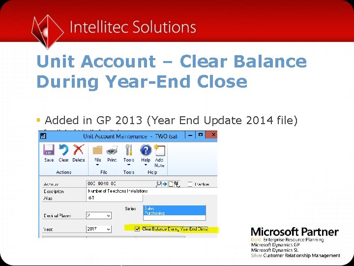 Unit Account – Clear Balance During Year-End Close § Added in GP 2013 (Year