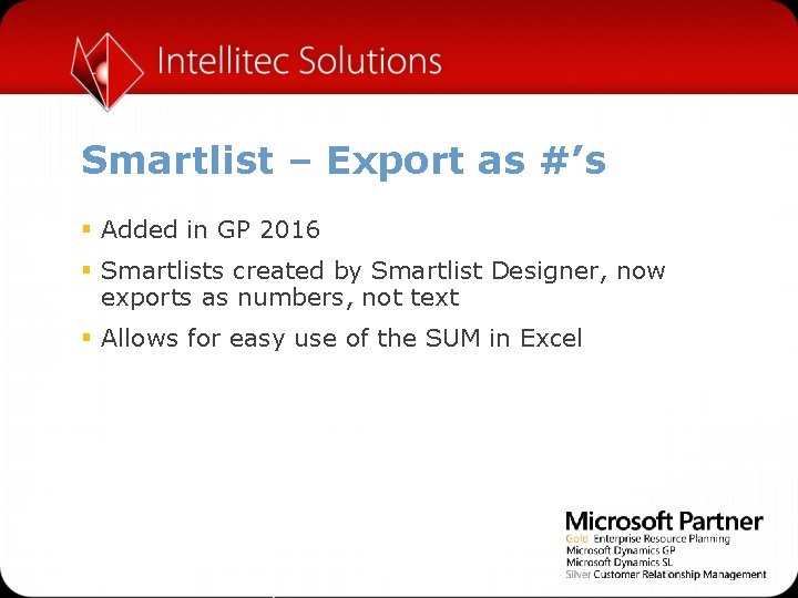 Smartlist – Export as #’s § Added in GP 2016 § Smartlists created by