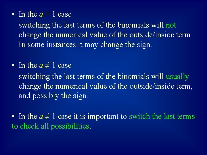  • In the a = 1 case switching the last terms of the