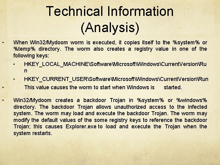 Technical Information (Analysis) • • • When Win 32/Mydoom worm is executed, it copies