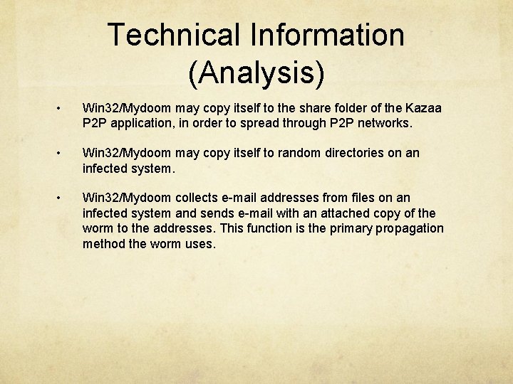 Technical Information (Analysis) • Win 32/Mydoom may copy itself to the share folder of