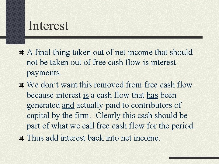 Interest A final thing taken out of net income that should not be taken