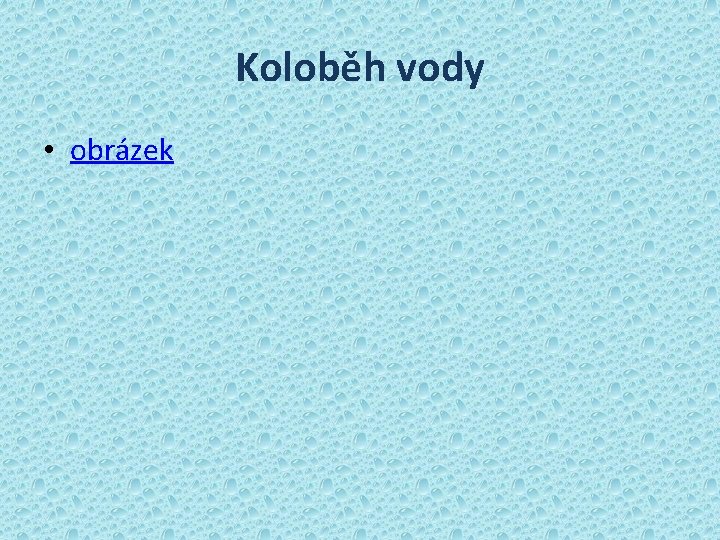 Koloběh vody • obrázek 