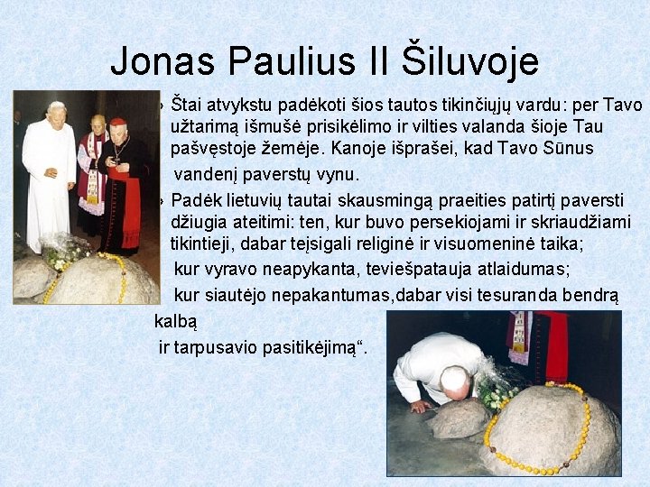 Jonas Paulius II Šiluvoje » Štai atvykstu padėkoti šios tautos tikinčiųjų vardu: per Tavo