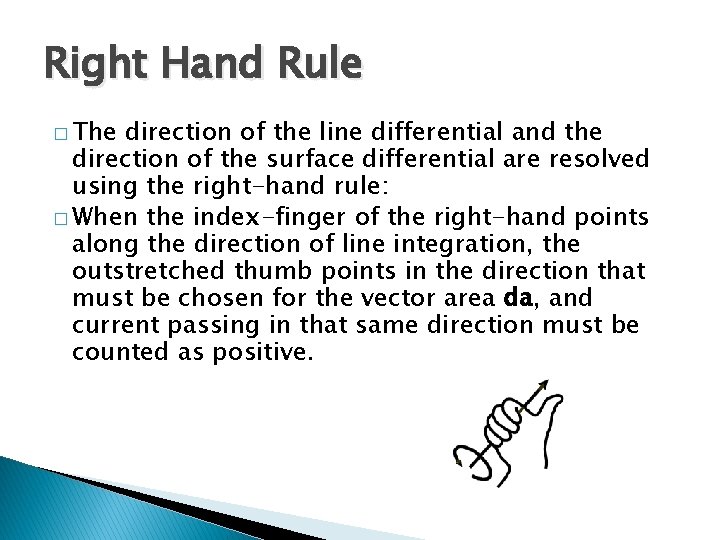 Right Hand Rule � The direction of the line differential and the direction of Right Hand Rule � The direction of the line differential and the direction of
