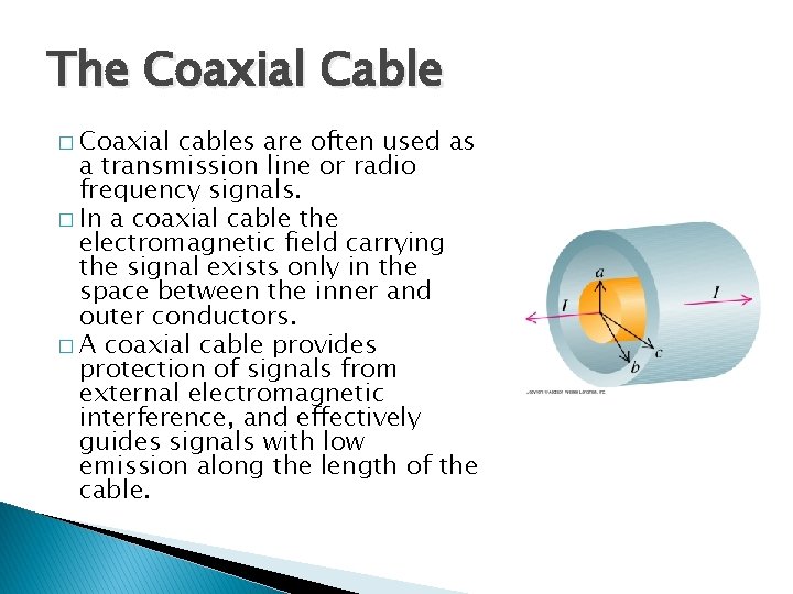 The Coaxial Cable � Coaxial cables are often used as a transmission line or The Coaxial Cable � Coaxial cables are often used as a transmission line or