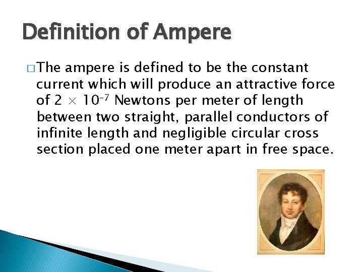 Definition of Ampere � The ampere is defined to be the constant current which Definition of Ampere � The ampere is defined to be the constant current which