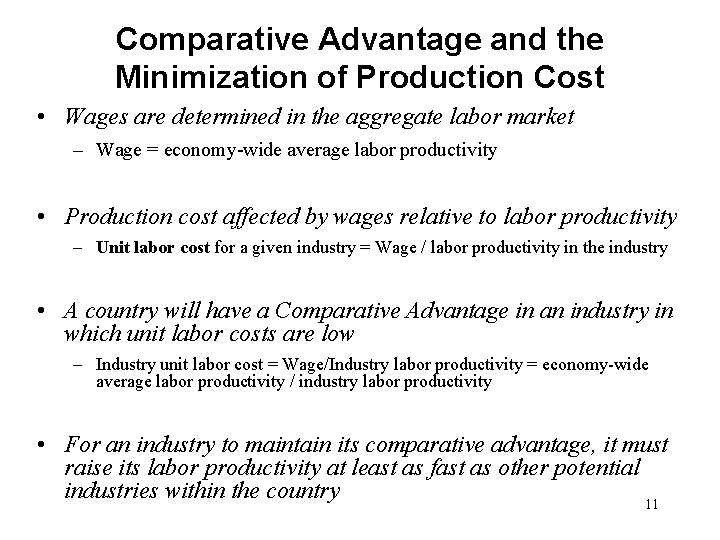 Comparative Advantage and the Minimization of Production Cost • Wages are determined in the