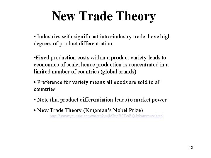 New Trade Theory • Industries with significant intra-industry trade have high degrees of product