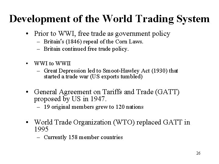Development of the World Trading System • Prior to WWI, free trade as government