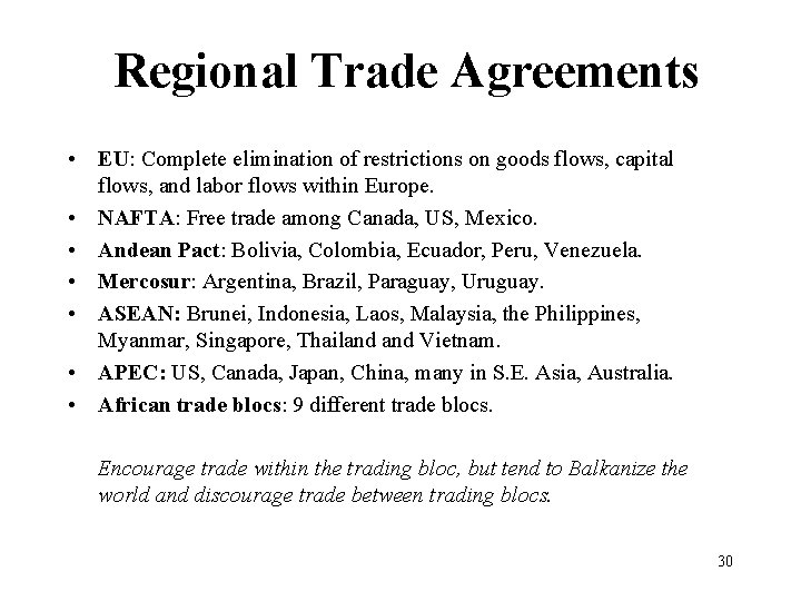 Regional Trade Agreements • EU: Complete elimination of restrictions on goods flows, capital flows,