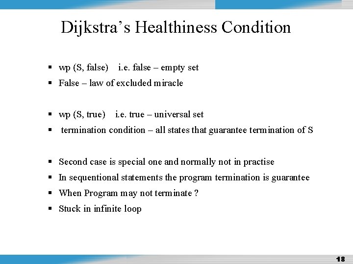 Design and Analysis of Algorithms Dijkstra’s Healthiness Condition wp (S, false) i. e. false