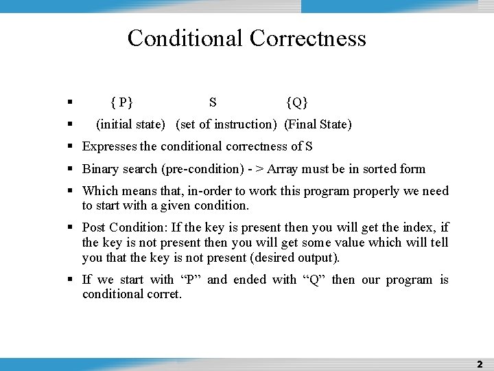 Design and Analysis of Algorithms Conditional Correctness { P} S {Q} (initial state) (set