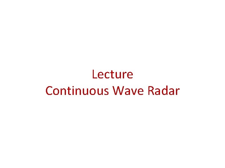 Lecture Continuous Wave Radar 