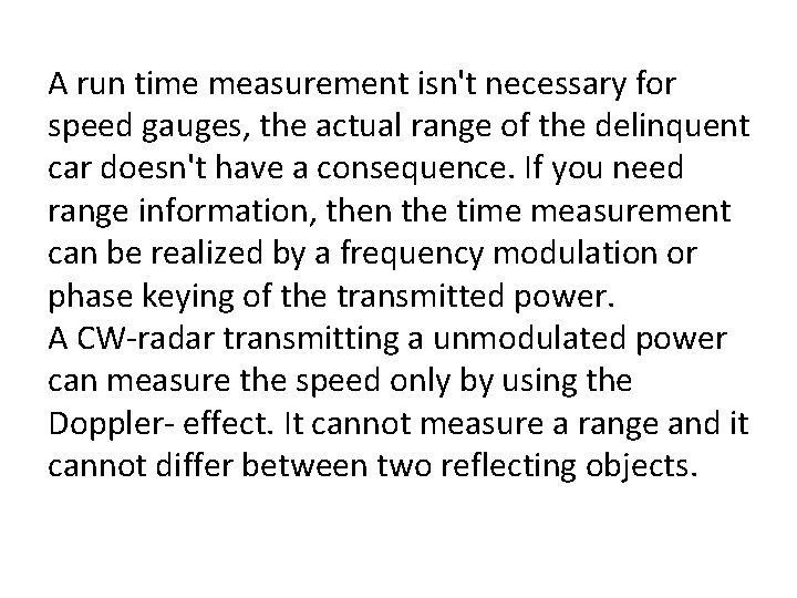 A run time measurement isn't necessary for speed gauges, the actual range of the