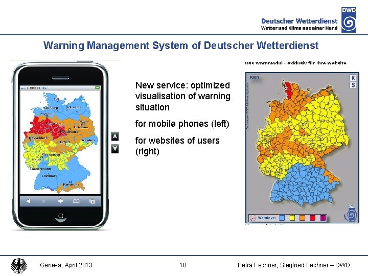 Warning Management System of Deutscher Wetterdienst New service: optimized visualisation of warning situation for