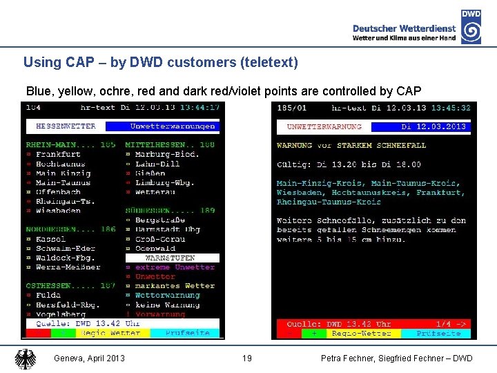 Using CAP – by DWD customers (teletext) Blue, yellow, ochre, red and dark red/violet