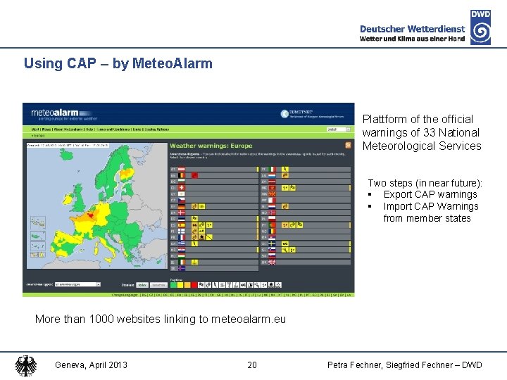 Using CAP – by Meteo. Alarm Plattform of the official warnings of 33 National