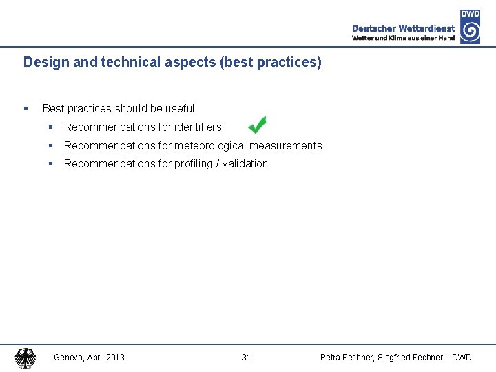 Design and technical aspects (best practices) § Best practices should be useful § Recommendations
