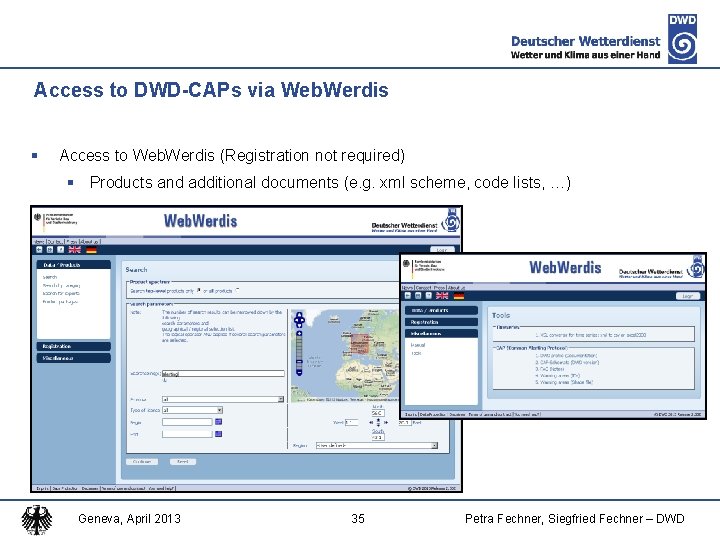 Access to DWD-CAPs via Web. Werdis § Access to Web. Werdis (Registration not required)