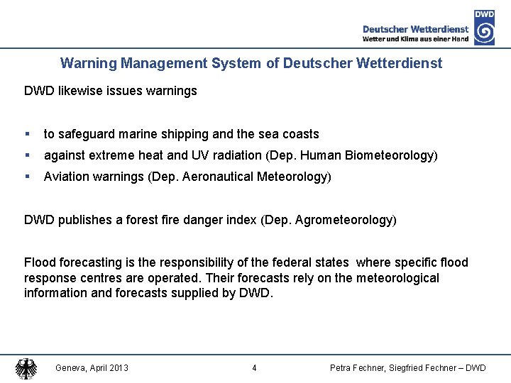 Warning Management System of Deutscher Wetterdienst DWD likewise issues warnings § to safeguard marine