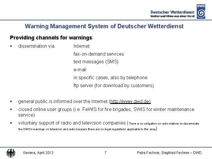 Warning Management System of Deutscher Wetterdienst Providing channels for warnings: § dissemination via Internet