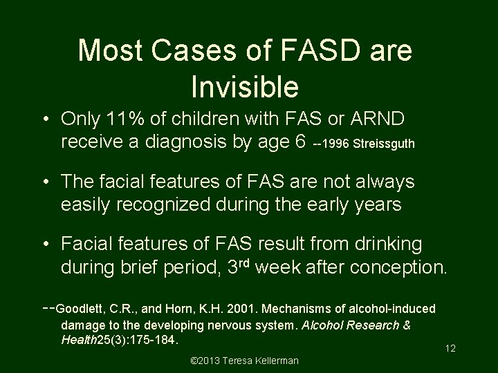 Most Cases of FASD are Invisible • Only 11% of children with FAS or