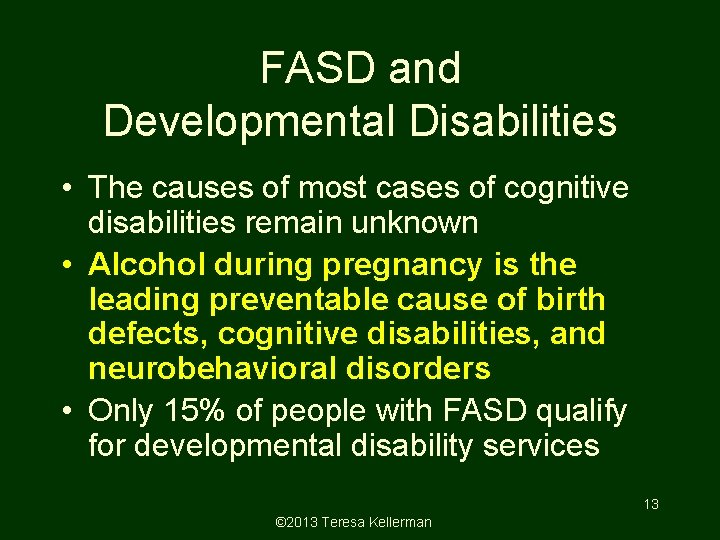 FASD and Developmental Disabilities • The causes of most cases of cognitive disabilities remain