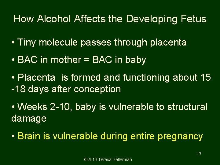 How Alcohol Affects the Developing Fetus • Tiny molecule passes through placenta • BAC How Alcohol Affects the Developing Fetus • Tiny molecule passes through placenta • BAC