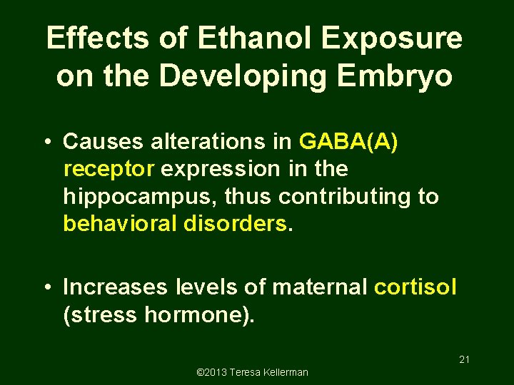 Effects of Ethanol Exposure on the Developing Embryo • Causes alterations in GABA(A) receptor