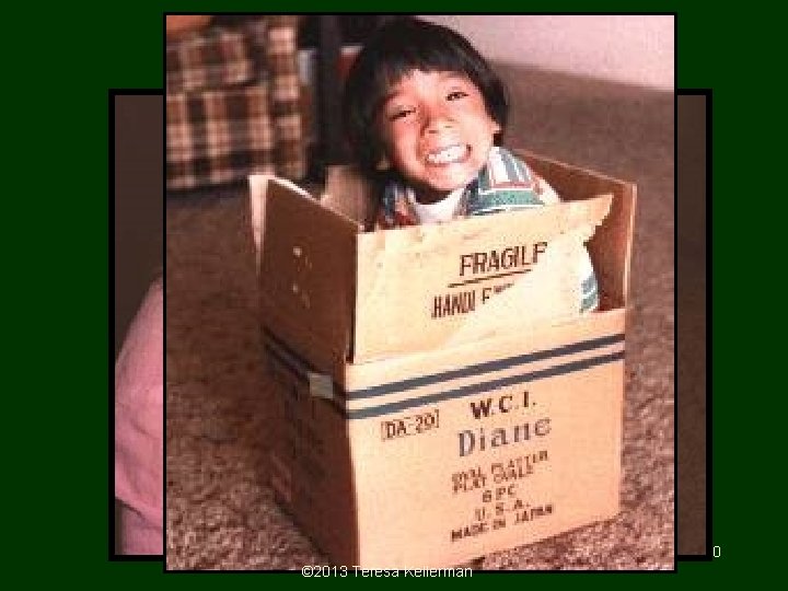 Difficult Infancy 30 © 2013 Teresa Kellerman Difficult Infancy 30 © 2013 Teresa Kellerman