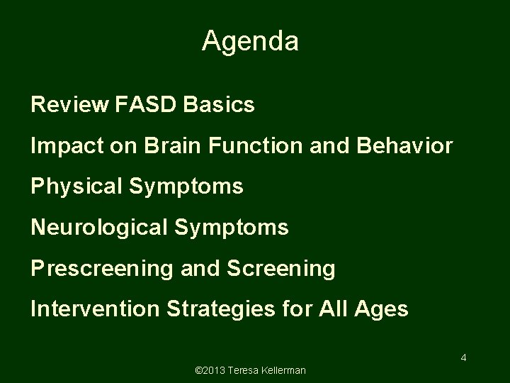 Agenda Review FASD Basics Impact on Brain Function and Behavior Physical Symptoms Neurological Symptoms