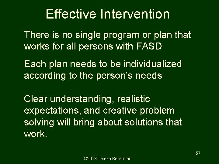 Effective Intervention There is no single program or plan that works for all persons