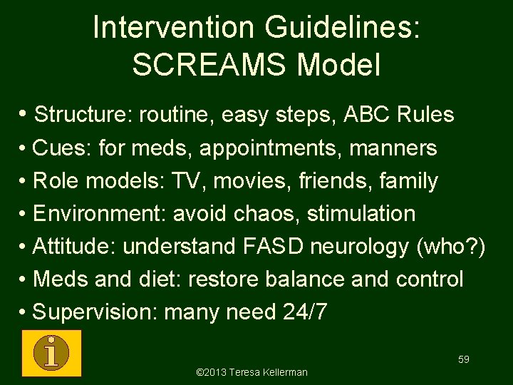 Intervention Guidelines: SCREAMS Model • Structure: routine, easy steps, ABC Rules • Cues: for