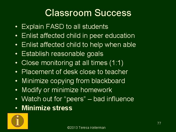 Classroom Success • • • Explain FASD to all students Enlist affected child in Classroom Success • • • Explain FASD to all students Enlist affected child in