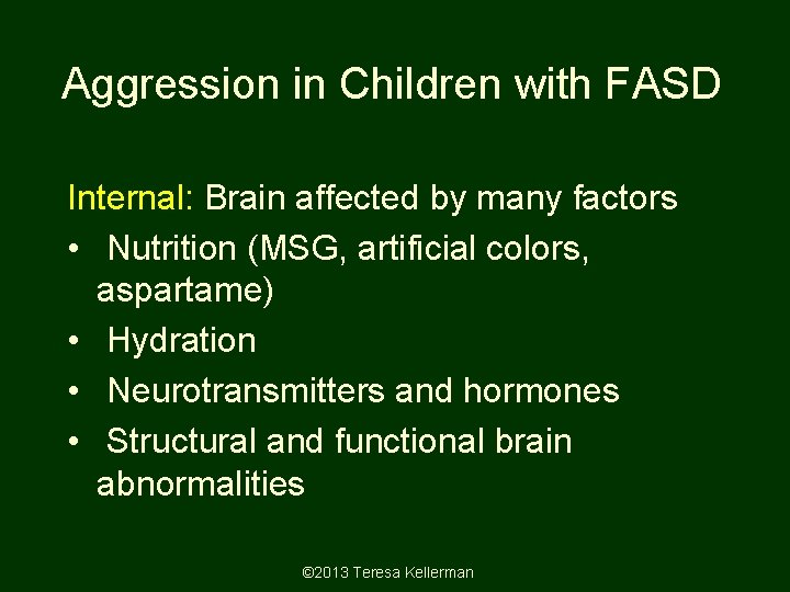 Aggression in Children with FASD Internal: Brain affected by many factors • Nutrition (MSG, Aggression in Children with FASD Internal: Brain affected by many factors • Nutrition (MSG,