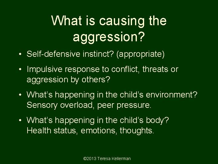 What is causing the aggression? • Self-defensive instinct? (appropriate) • Impulsive response to conflict, What is causing the aggression? • Self-defensive instinct? (appropriate) • Impulsive response to conflict,