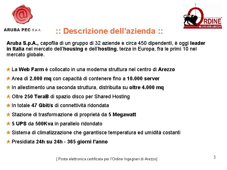 : : Descrizione dell’azienda : : Aruba S. p. A. , capofila di un