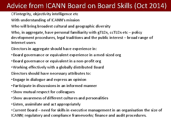 Advice from ICANN Board on Board Skills (Oct 2014) Of integrity, objectivity intelligence etc