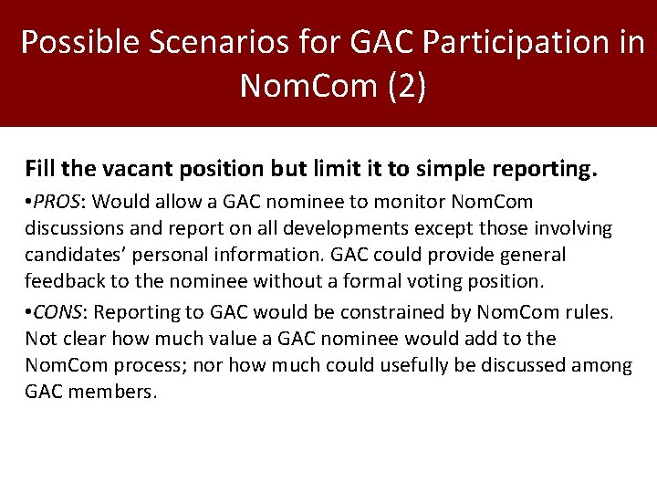 Possible Scenarios for GAC Participation in Nom. Com (2) Fill the vacant position but
