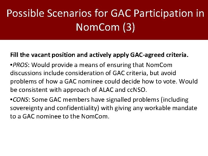 Possible Scenarios for GAC Participation in Nom. Com (3) Fill the vacant position and
