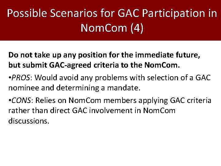 Possible Scenarios for GAC Participation in Nom. Com (4) Do not take up any