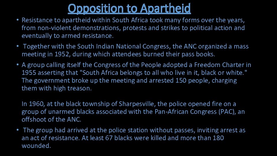 Opposition to Apartheid • Resistance to apartheid within South Africa took many forms over