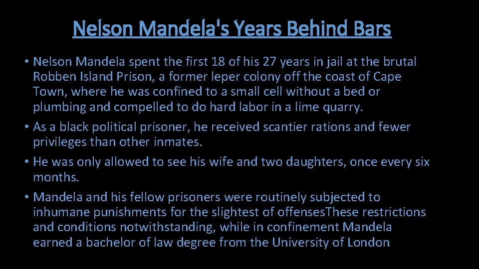 Nelson Mandela's Years Behind Bars • Nelson Mandela spent the first 18 of his