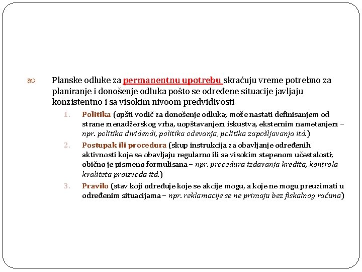  Planske odluke za permanentnu upotrebu skraćuju vreme potrebno za planiranje i donošenje odluka