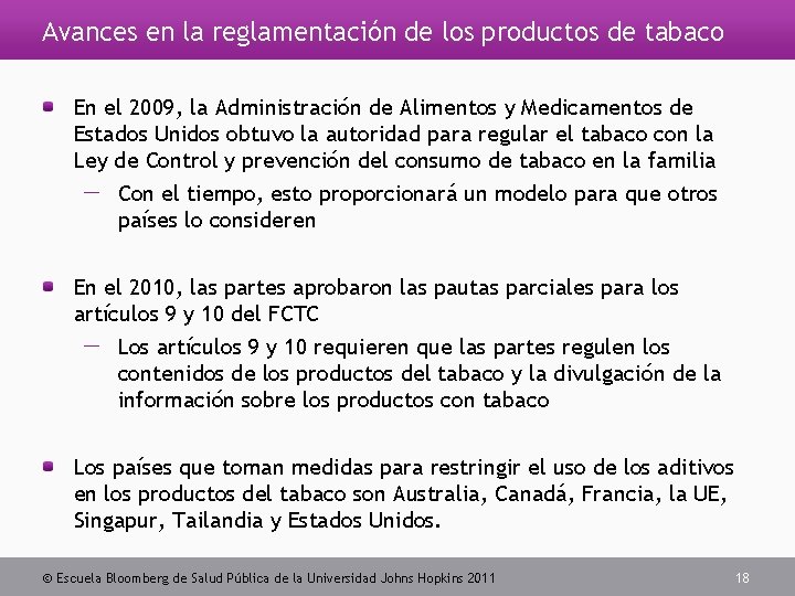 Avances en la reglamentación de los productos de tabaco En el 2009, la Administración
