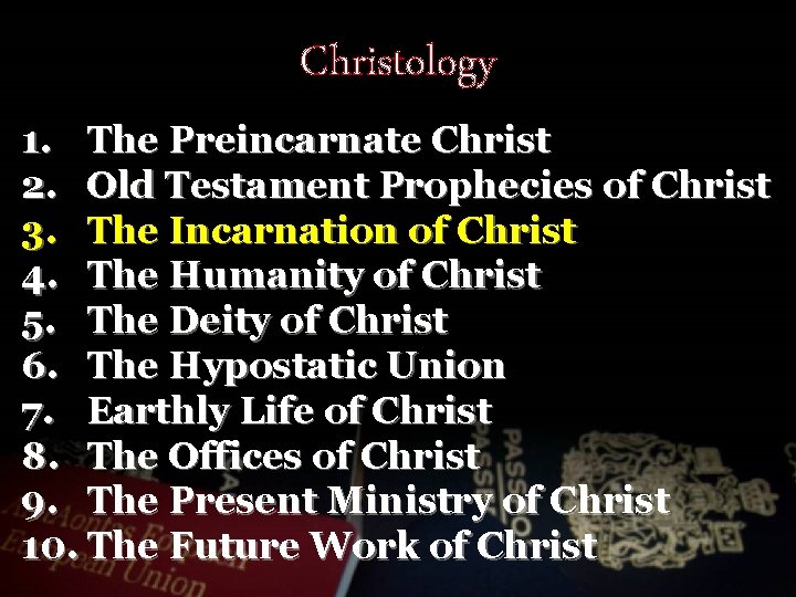 Christology 1. The Preincarnate Christ 2. Old Testament Prophecies of Christ 3. The Incarnation
